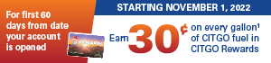 Earn 30 cents on every gallon* for the first three months from date account is opened and 5 cents on every gallon* after that in fuel statement credits.